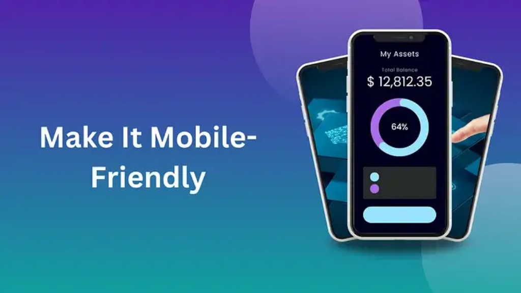 Make It Mobile-Friendly