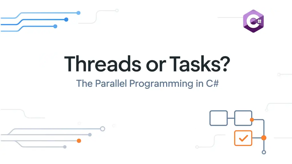 Threads or Tasks? The Parallel Programming in C Sharp