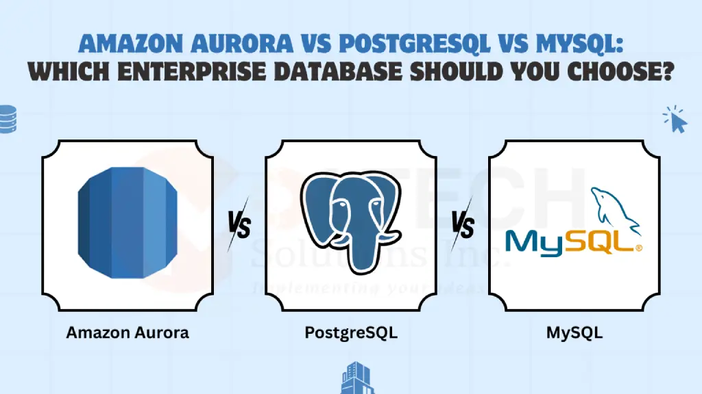 Amazon Aurora vs PostgreSQL vs MySQL: Which Enterprise Database Should You Choose?